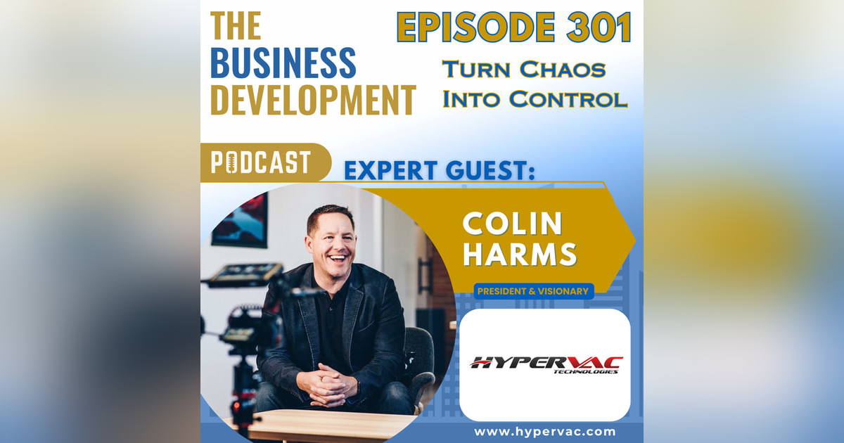 Turn Chaos Into Control With Colin Harms Turn Chaos Into Control With Colin Harms