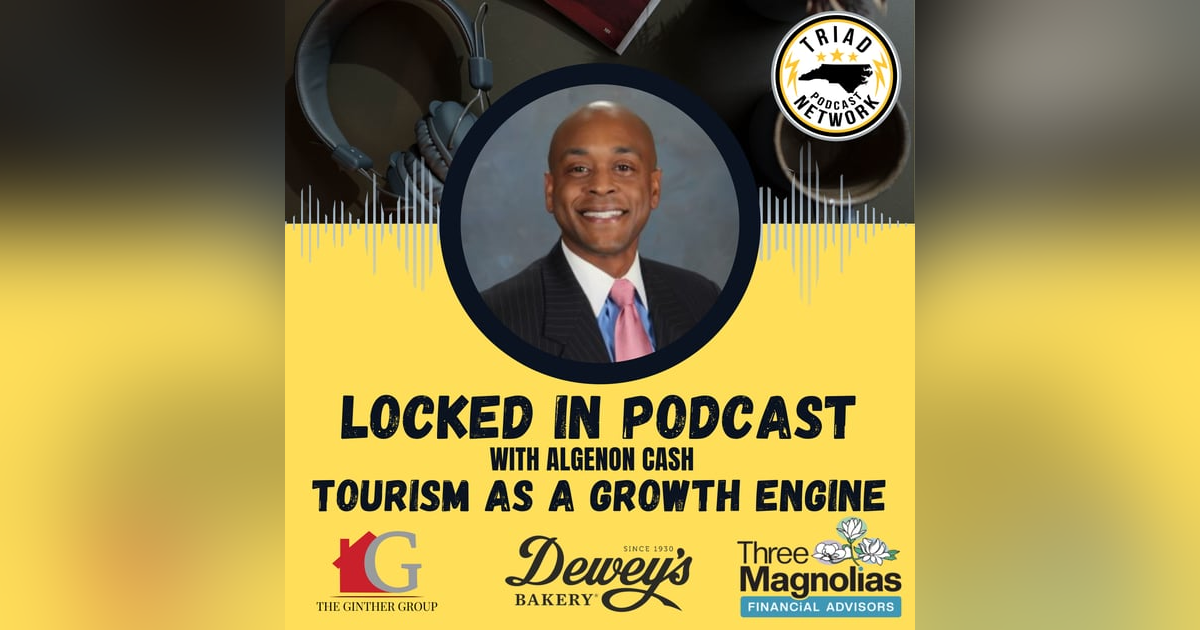 Locked In Podcast - Tourism as a Growth Engine Locked In Podcast - Tourism as a Growth Engine