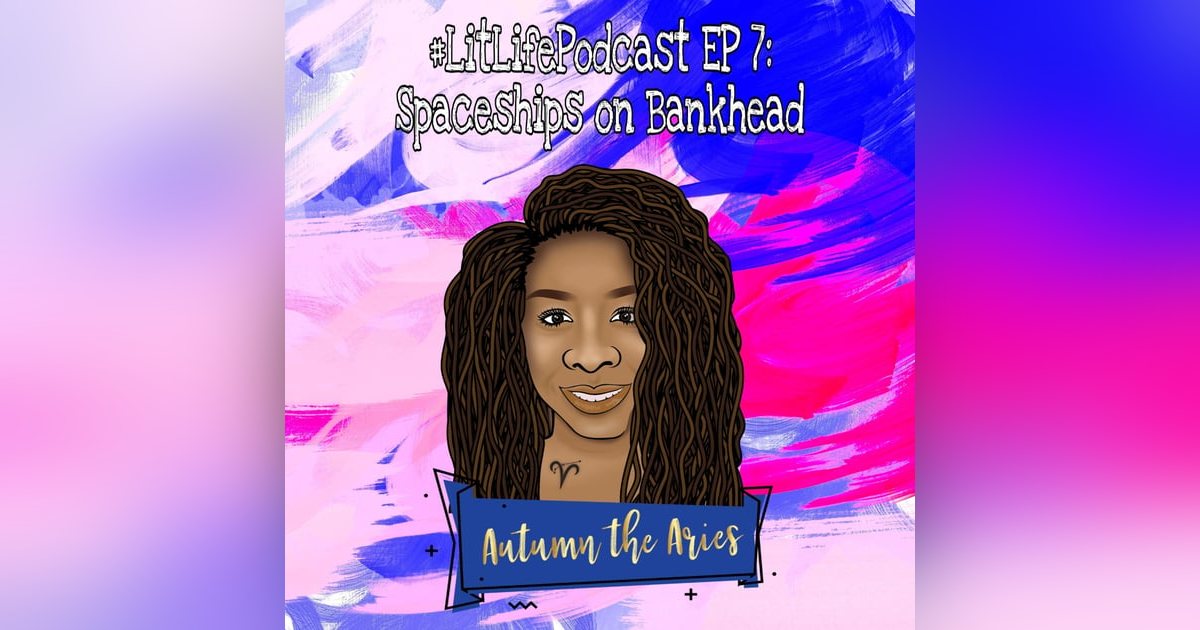 EP 7 - Spaceships on Bankhead EP 7 - Spaceships on Bankhead