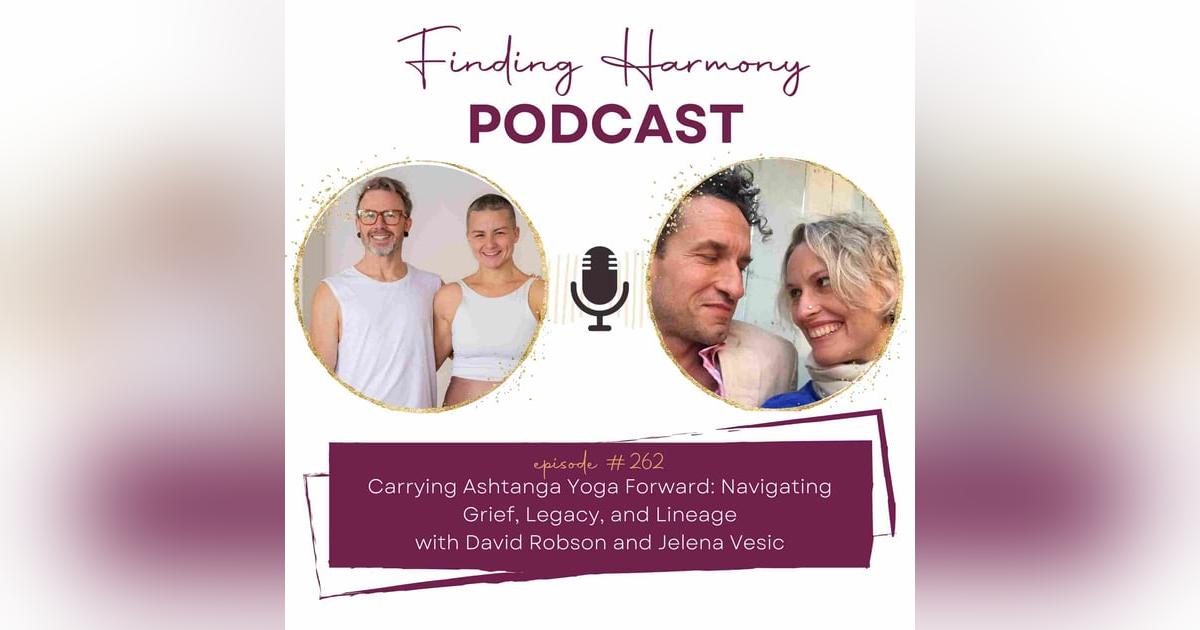 Carrying Ashtanga Yoga Forward: Navigating Grief, Legacy, and Lineage Carrying Ashtanga Yoga Forward: Navigating Grief, Legacy, and Lineage