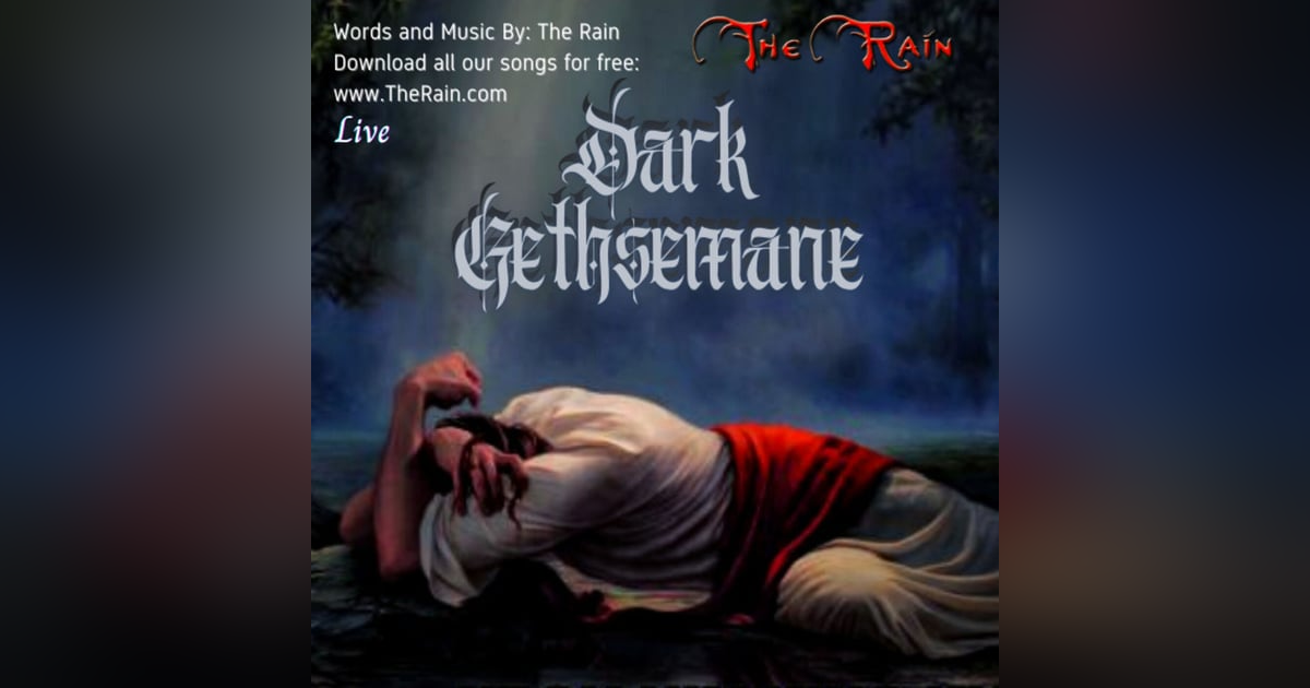Dark Gethsemane Meditation - Live Dark Gethsemane Meditation - Live