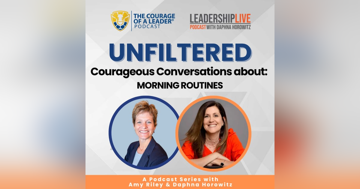 UNFILTERED: Courageous Conversations about… Morning Routines UNFILTERED: Courageous Conversations about… Morning Routines
