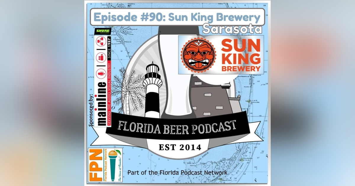 Florida Beer Podcast - Episode 90: Sun King is Coming to Sarasota Florida Beer Podcast - Episode 90: Sun King is Coming to Sarasota