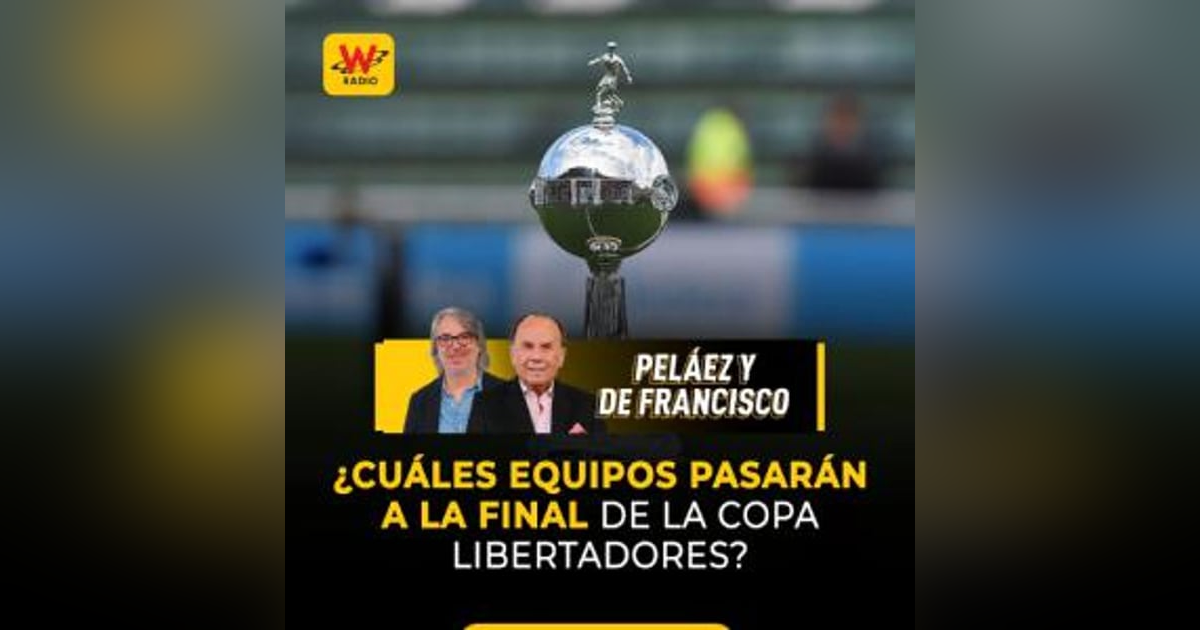¿Cuáles equipos pasarán a la final de la Copa Libertadores? ¿Cuáles equipos pasarán a la final de la Copa Libertadores?