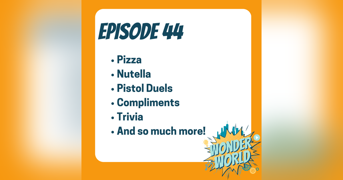 Wonder World Podcast Monday, February 5 Wonder World Podcast Monday, February 5
