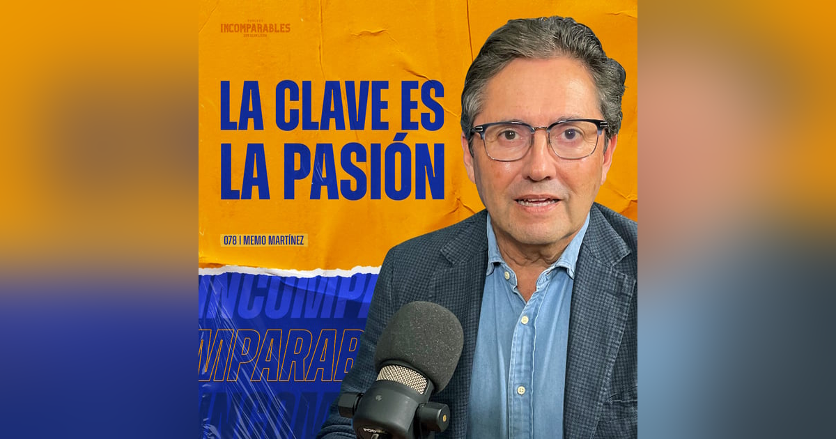 078 | La clave es la pasión | Memo Martínez 078 | La clave es la pasión | Memo Martínez
