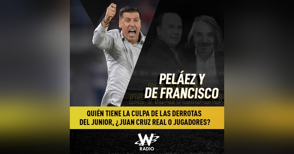 Quién tiene la culpa de las derrotas del Junior, ¿Juan Cruz Real o jugadores? Quién tiene la culpa de las derrotas del Junior, ¿Juan Cruz Real o jugadores?