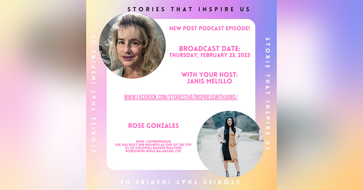 Stories That Inspire Us - Post Podcast Chat with Rose Gonzales - 02.23.23 Stories That Inspire Us - Post Podcast Chat with Rose Gonzales - 02.23.23