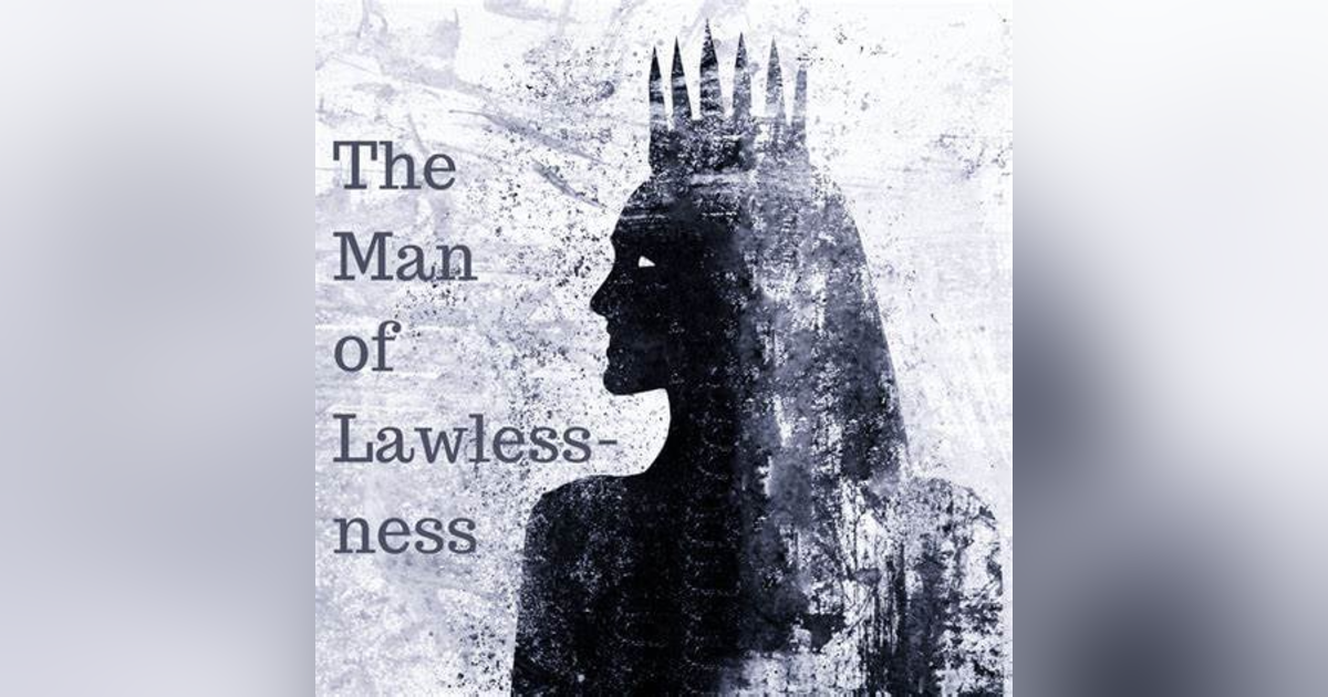 Who is the Antichrist/Who is the Man of Lawlessness?? Reading 2nd Thessalonians 3 #326 Who is the Antichrist/Who is the Man of Lawlessness?? Reading 2nd Thessalonians 3 #326