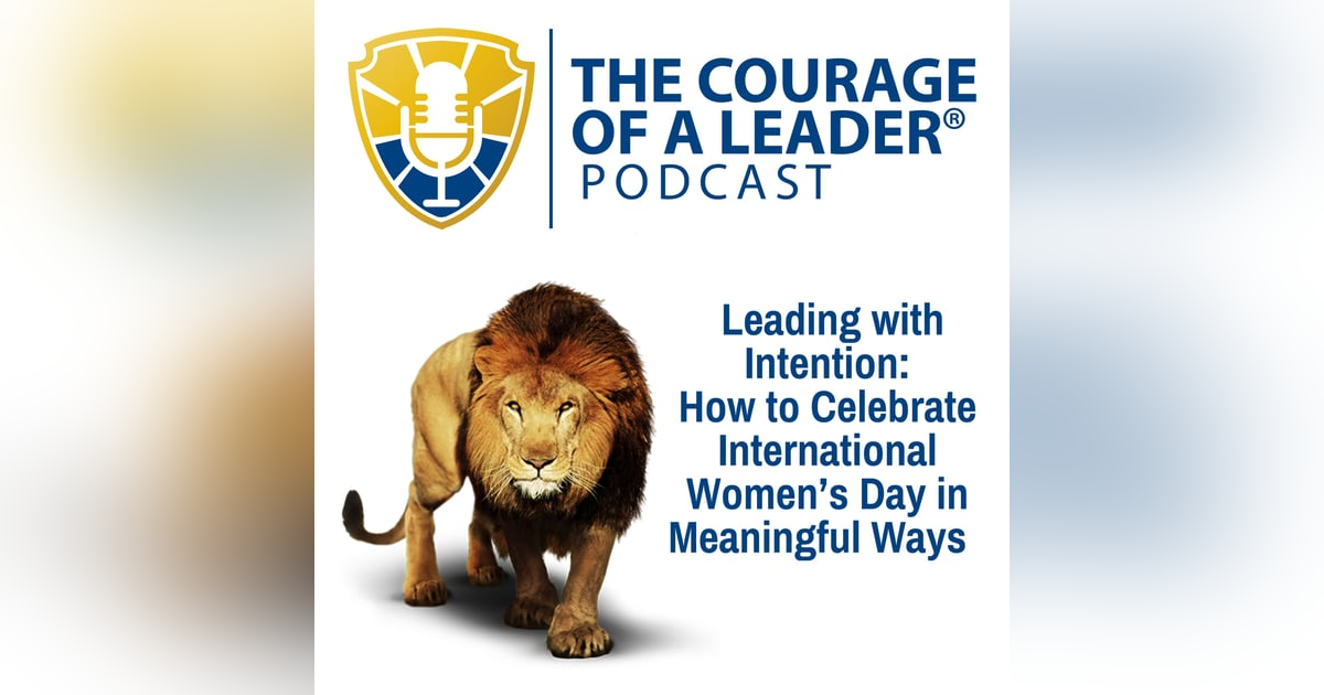 Leading with Intention: How to Celebrate International Women’s Day in Meaningful Ways Leading with Intention: How to Celebrate International Women’s Day in Meaningful Ways