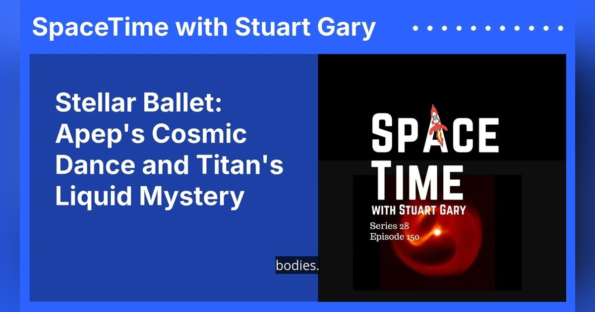 Stellar Ballet: Apep’s Cosmic Dance and Titan’s Liquid Mystery Stellar Ballet: Apep’s Cosmic Dance and Titan’s Liquid Mystery
