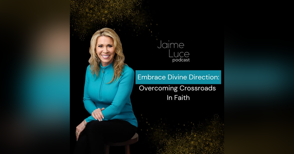 Embrace Divine Direction: Overcoming Crossroads In Faith Embrace Divine Direction: Overcoming Crossroads In Faith