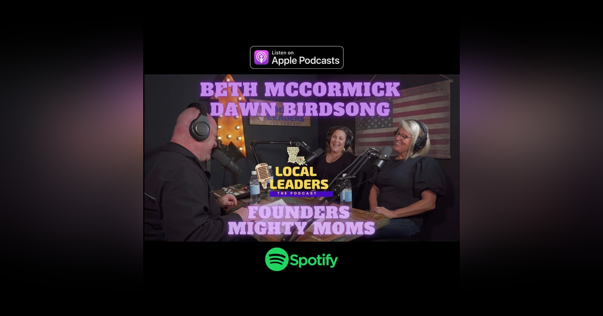A True Calling: The Full Story of Mighty Moms. Local Leaders The Podcast S4E21 A True Calling: The Full Story of Mighty Moms. Local Leaders The Podcast S4E21