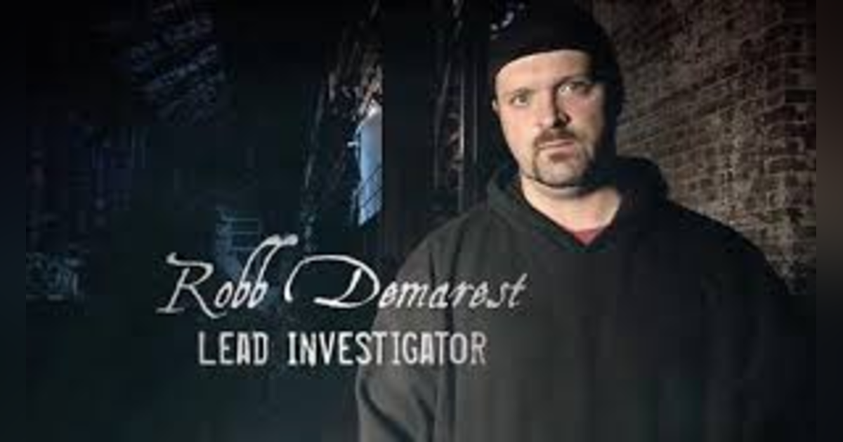 BEST OF (#35 OF 507) GHOST HUNTING HISTORY'S HOTSPOTS W ROB DEMAREST BEST OF (#35 OF 507) GHOST HUNTING HISTORY'S HOTSPOTS W ROB DEMAREST