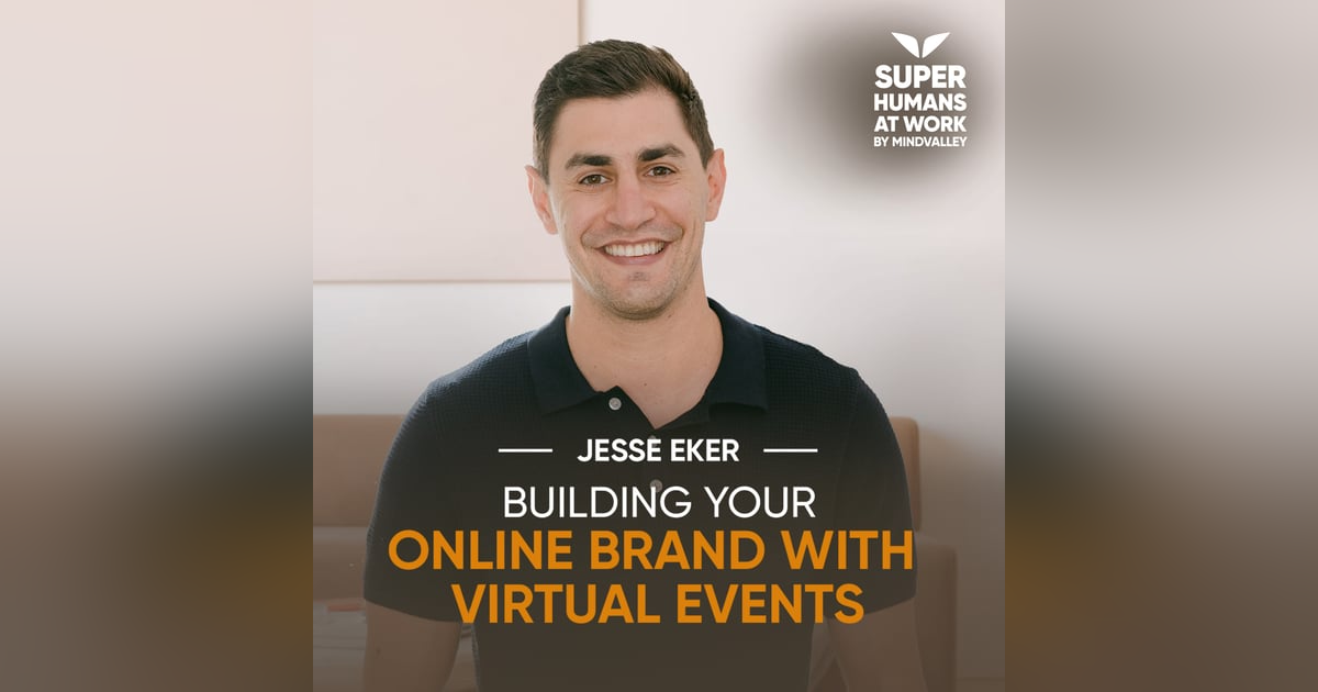 Building your Online Brand with Virtual Events - Jesse Eker Building your Online Brand with Virtual Events - Jesse Eker