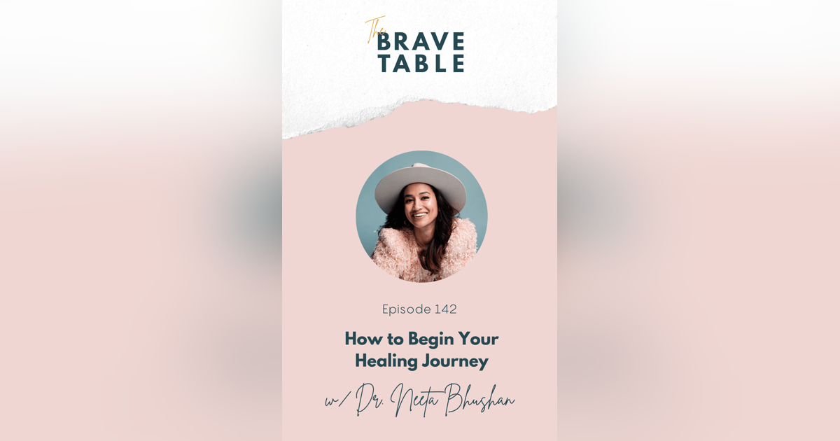 142: How to Begin Your Healing Journey with Dr. Neeta Bhushan 142: How to Begin Your Healing Journey with Dr. Neeta Bhushan