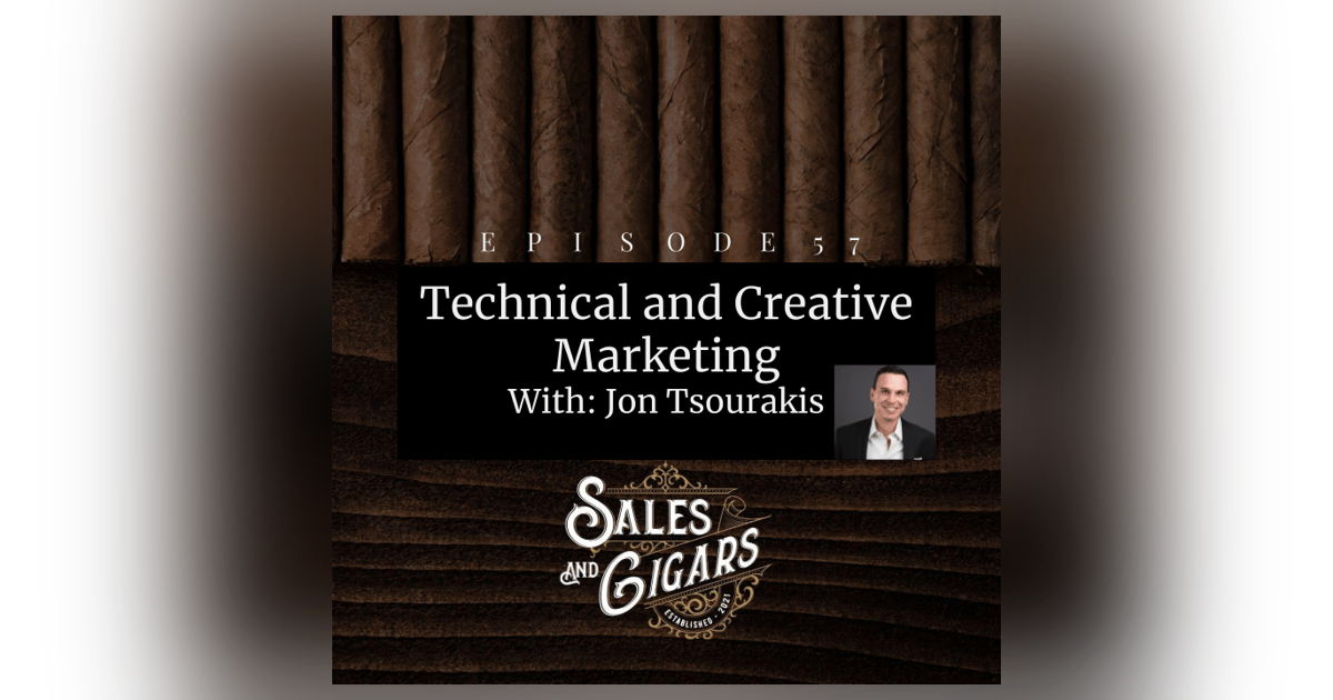 Sales and Cigars Technical and Creative Marketing  with Jon Tsourakis Sales and Cigars Technical and Creative Marketing  with Jon Tsourakis