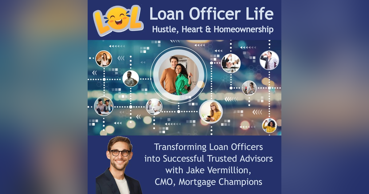 High Tech, Higher Touch: How Top Mortgage Advisors Are Winning in Today's Market - W/ Jake Vermillion, Mortgage Champions High Tech, Higher Touch: How Top Mortgage Advisors Are Winning in Today's Market - W/ Jake Vermillion, Mortgage Champions
