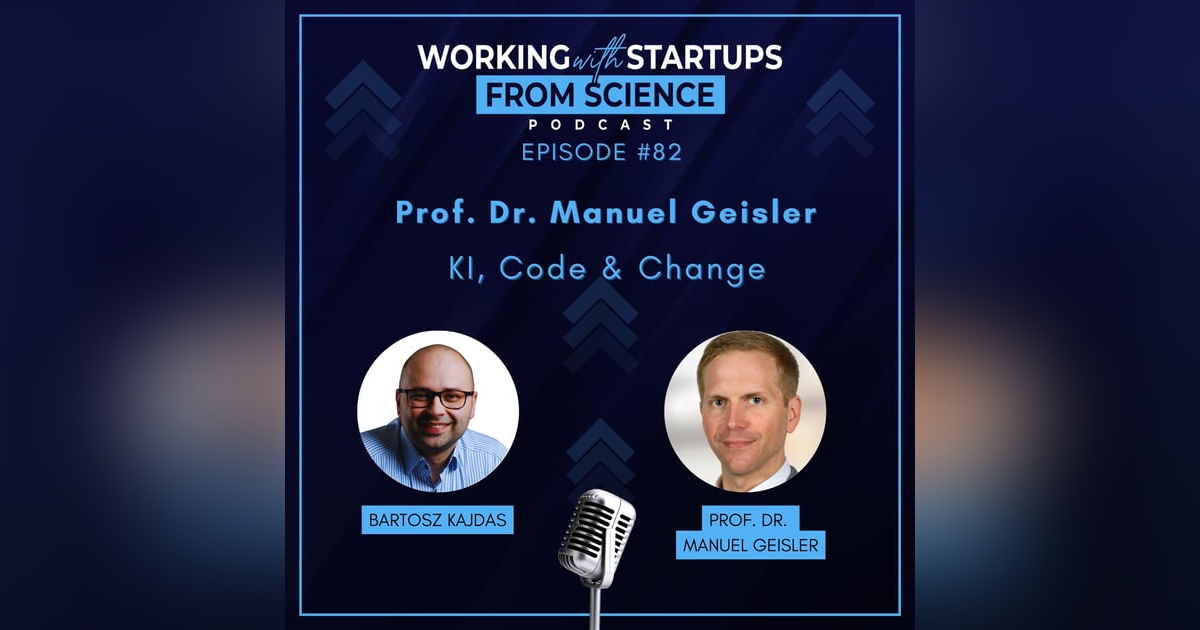 #82 | KI, Code & Change: Wie Prof. Manuel Geisler die Zukunft der Digitalisierung sieht #82 | KI, Code & Change: Wie Prof. Manuel Geisler die Zukunft der Digitalisierung sieht