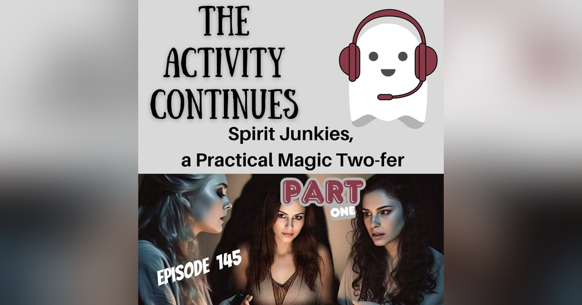 144: Spirit Junkies Part 1 144: Spirit Junkies Part 1