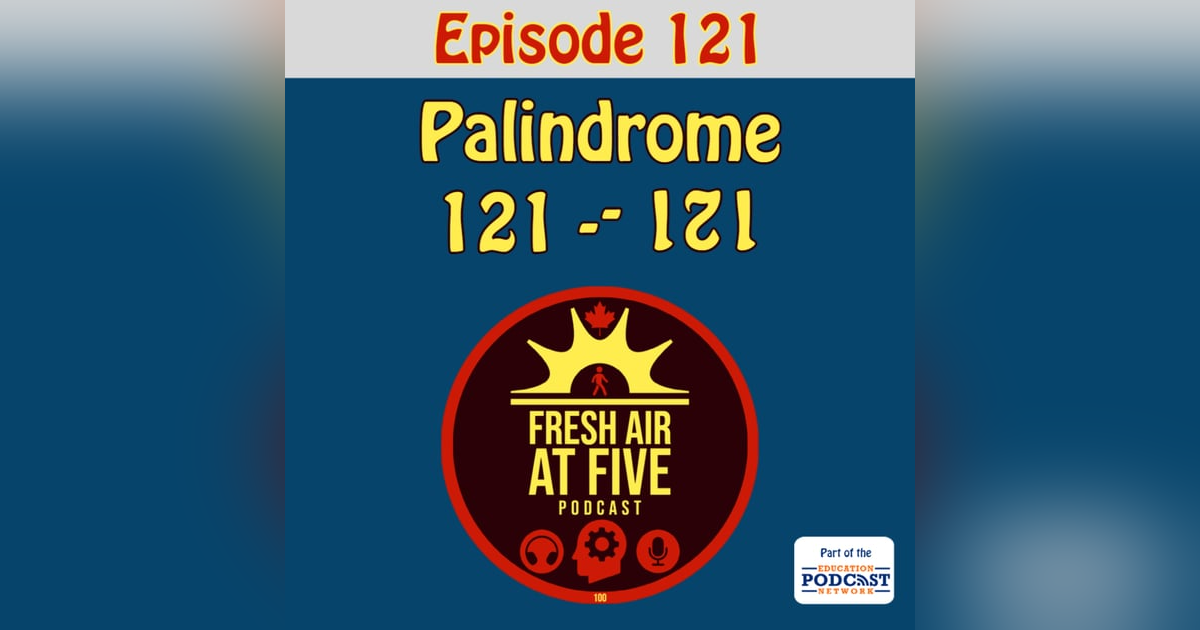 Palindrome Episode 121 Palindrome Episode 121
