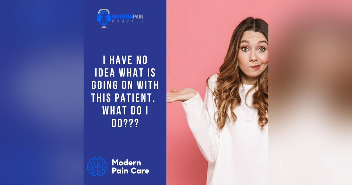 I Have No Idea What Is Going On With This Patient.  What Do I Do? I Have No Idea What Is Going On With This Patient.  What Do I Do?