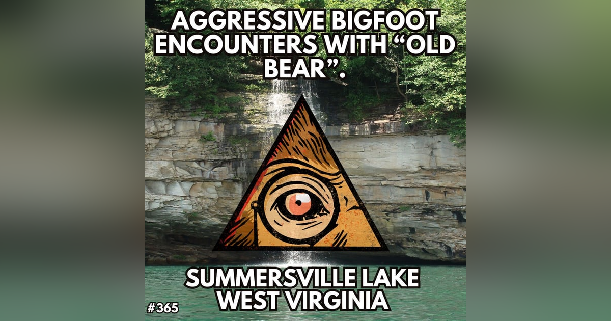 Aggressive Bigfoot Encounters of West Virginia Aggressive Bigfoot Encounters of West Virginia