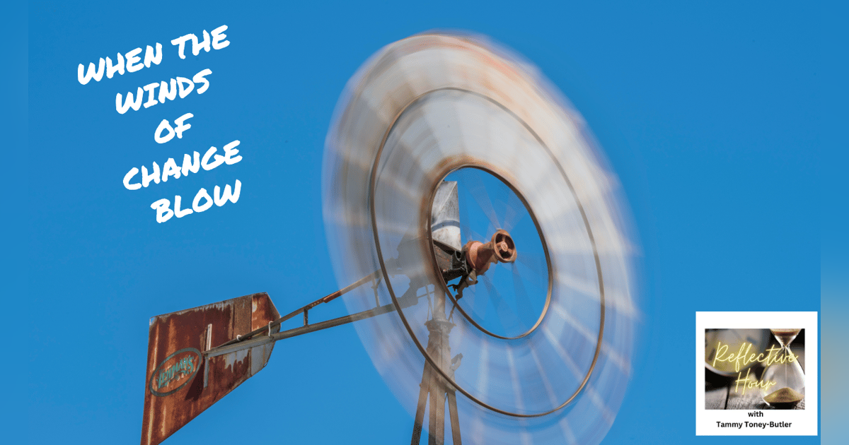 When the Winds of Change Blow When the Winds of Change Blow