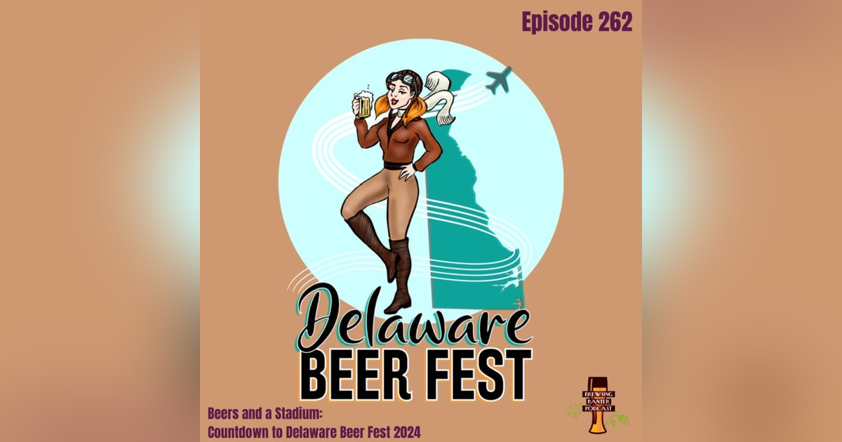BBP 262 - Beers and a Stadium: Countdown to Delaware Beer Fest 2024 BBP 262 - Beers and a Stadium: Countdown to Delaware Beer Fest 2024