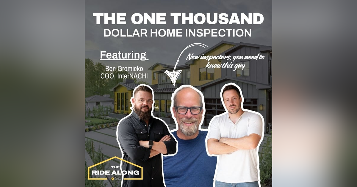 Ep 53 - InterNACHI COO Ben Gromicko on why we should be charging $1000 for a Home Inspection Ep 53 - InterNACHI COO Ben Gromicko on why we should be charging $1000 for a Home Inspection