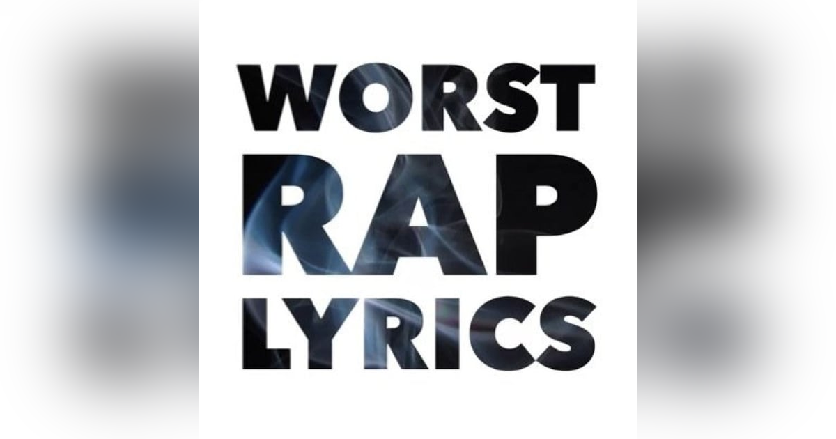 Episode #80-"20 Rap Lyrics That Should Not Exist" Episode #80-"20 Rap Lyrics That Should Not Exist"