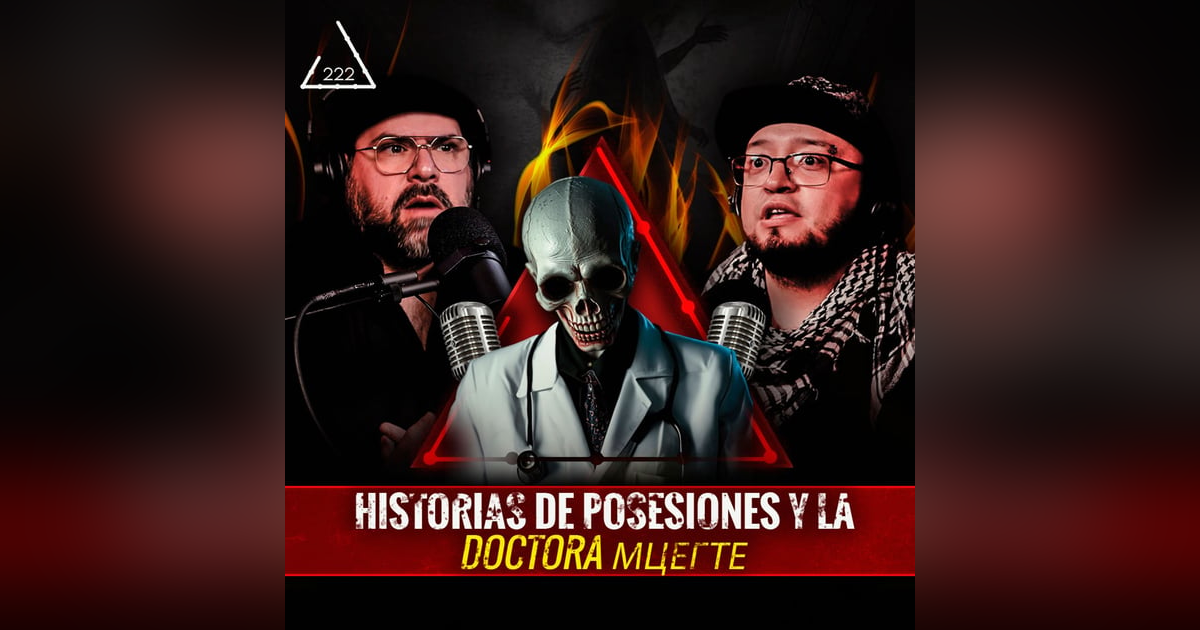 Historias de Posesión y la Doctora Мцегте | Ft. @lacriticaelpodcast | EP 222 Historias de Posesión y la Doctora Мцегте | Ft. @lacriticaelpodcast | EP 222