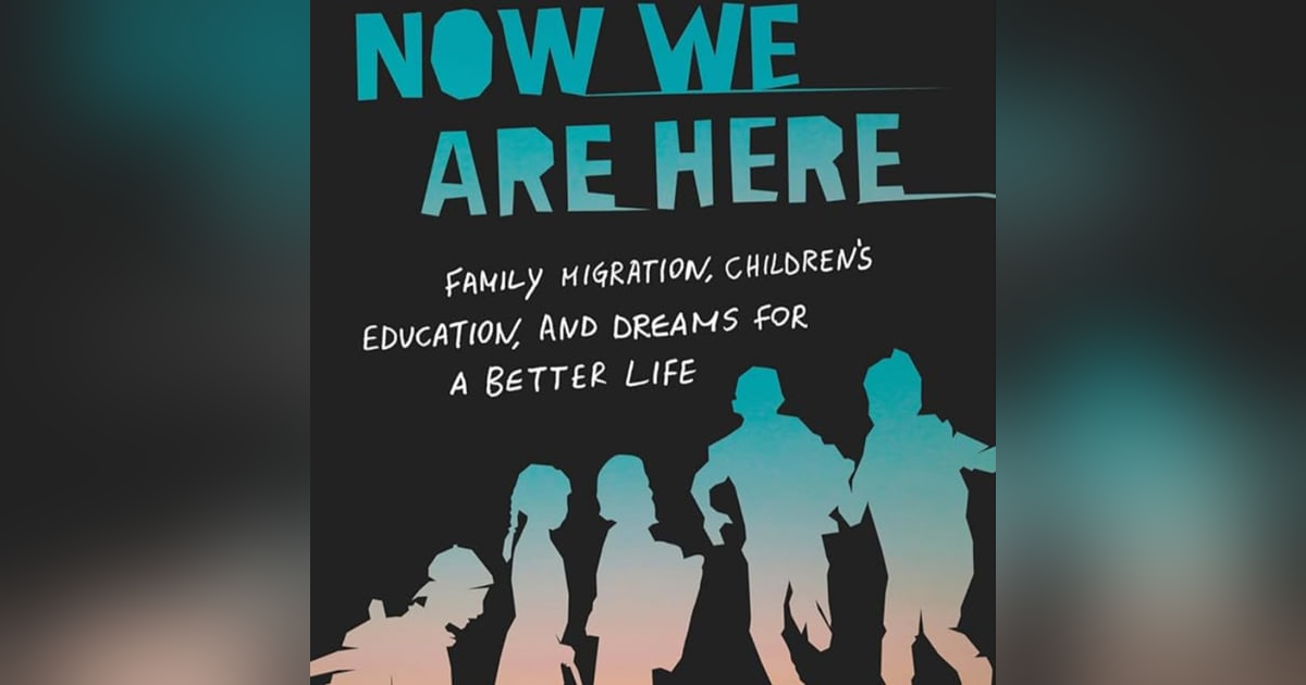 Now we are here: Family Migration, Children's education and dreams of a better life. Talking with author Gabrielle Oliveira. Now we are here: Family Migration, Children's education and dreams of a better life. Talking with author Gabrielle Oliveira.