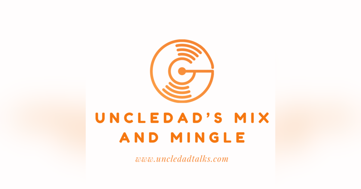 UncleDad's Mix and Mingle Episode 3: Dj ToonIn UncleDad's Mix and Mingle Episode 3: Dj ToonIn