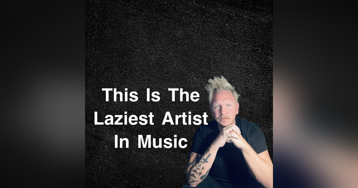This is the laziest Artist in Music This is the laziest Artist in Music