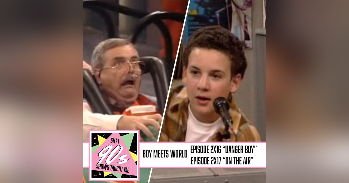 Boy Meets World: Season 2 Episodes 16 & 17 (Danger Boy and On The Air) Boy Meets World: Season 2 Episodes 16 & 17 (Danger Boy and On The Air)