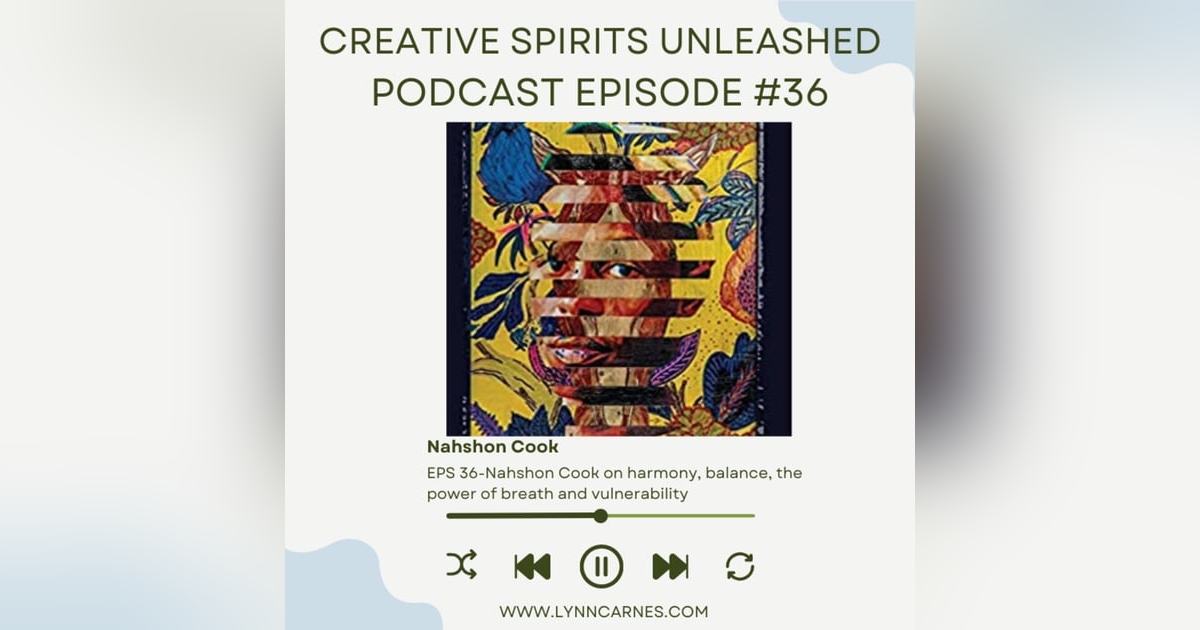 #36 Nahshon Cook on Harmony, Balance, the Power of Breath and Vulnerability #36 Nahshon Cook on Harmony, Balance, the Power of Breath and Vulnerability