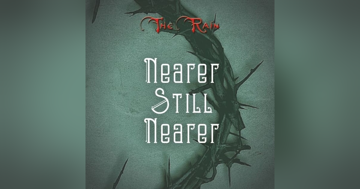 Nearer, Still Nearer Nearer, Still Nearer