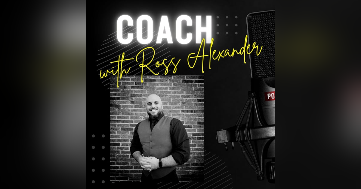 Coach with Ross Alexander Coach with Ross Alexander