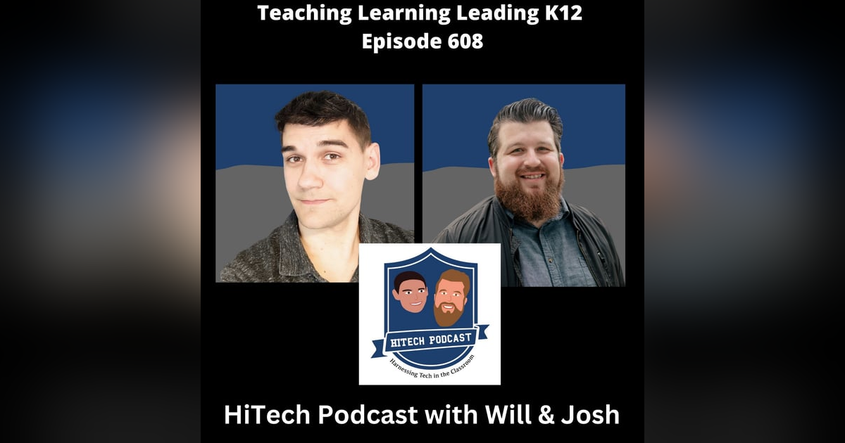 HiTech Podcast with Will and Josh - 608 HiTech Podcast with Will and Josh - 608