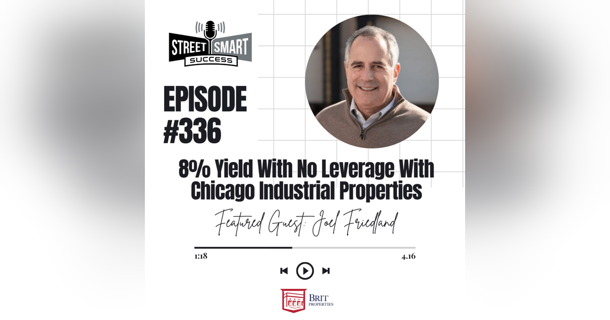 336: 8% Yield With No Leverage With Chicago Industrial Properties 336: 8% Yield With No Leverage With Chicago Industrial Properties