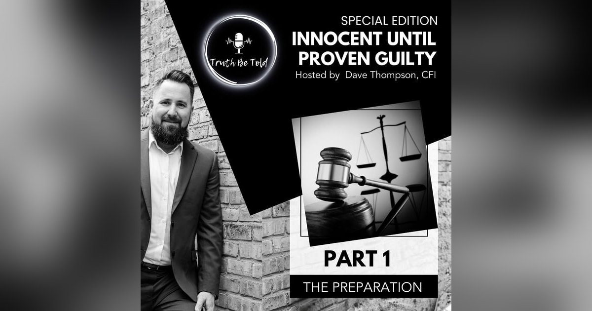 Innocent Until Proven Guilty: Part 1 - The Preparation Innocent Until Proven Guilty: Part 1 - The Preparation