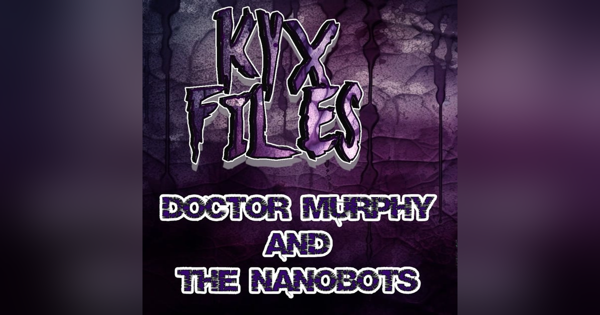S408 - Dr.Murphy and the Nanobots S408 - Dr.Murphy and the Nanobots