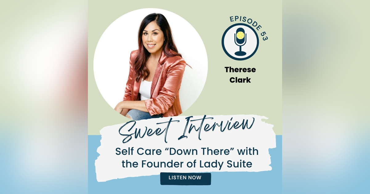 Self Care "Down There" with Therese Clark Self Care "Down There" with Therese Clark