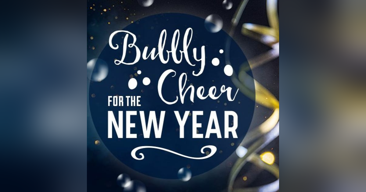 Episode 192- Bubbly New Years Episode 192- Bubbly New Years