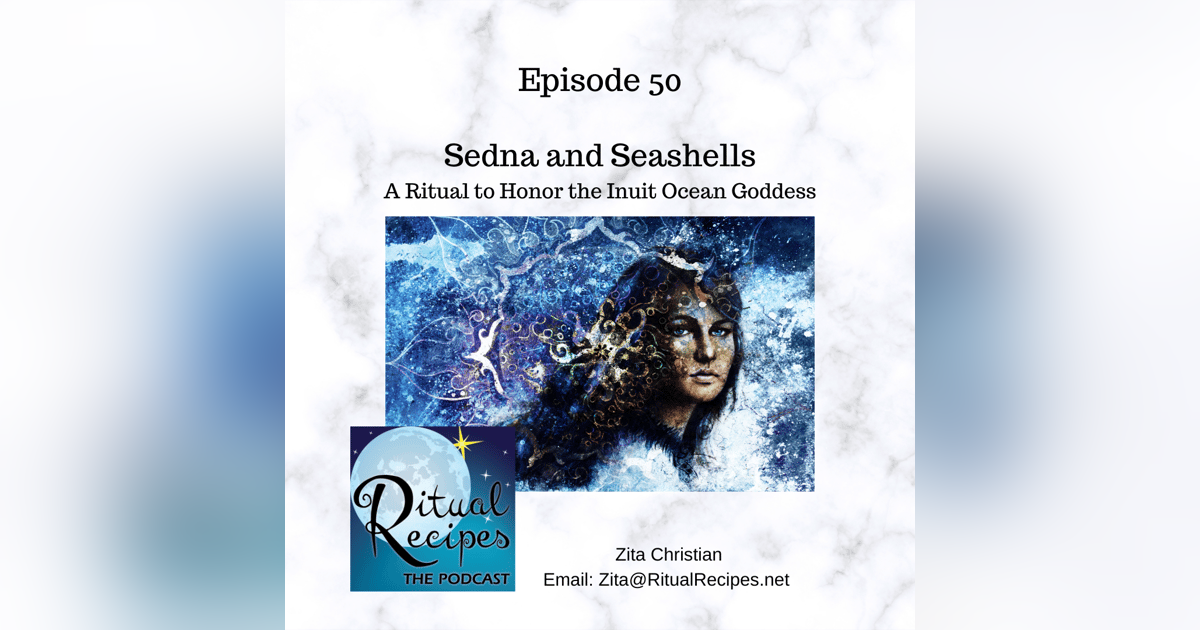 Sedna, a Ritual for the Inuit Goddess of the Arctic Ocean Sedna, a Ritual for the Inuit Goddess of the Arctic Ocean