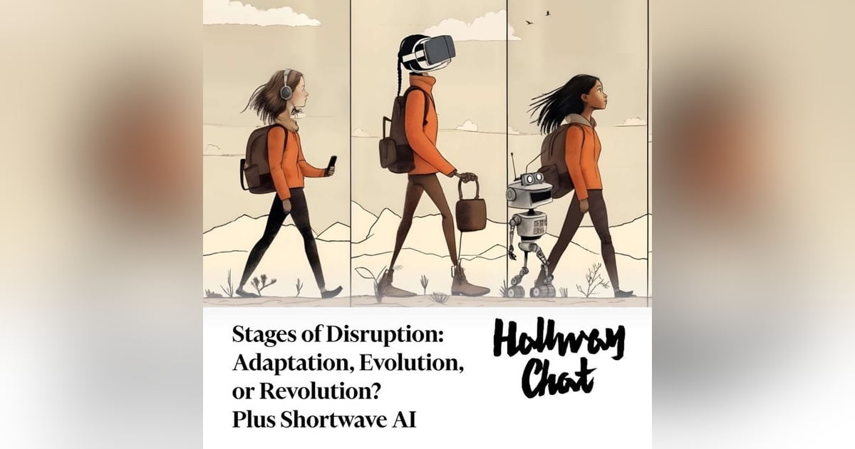 Stages of Disruption: Adaptation, Evolution, or Revolution? Plus Email AI app Shortwave Stages of Disruption: Adaptation, Evolution, or Revolution? Plus Email AI app Shortwave