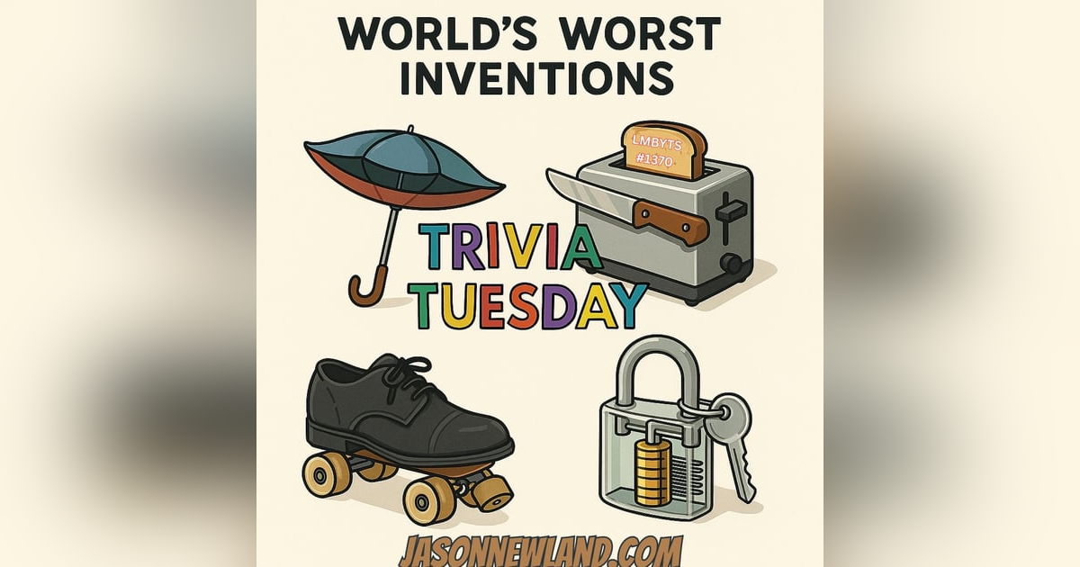 (music) Invention Flopps | Trivia Tuesday | LMBYTS #1370 | 10th June 2025 (music) Invention Flopps | Trivia Tuesday | LMBYTS #1370 | 10th June 2025