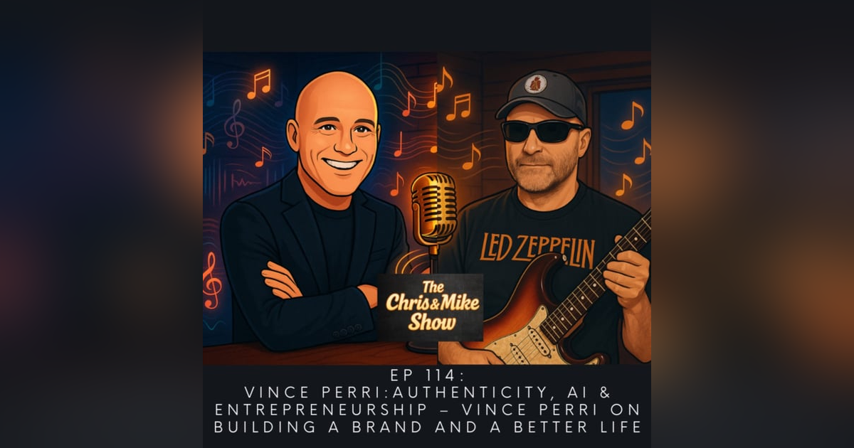 #114 - Vince Perri - Authenticity, AI, & Entrepreneurship #114 - Vince Perri - Authenticity, AI, & Entrepreneurship