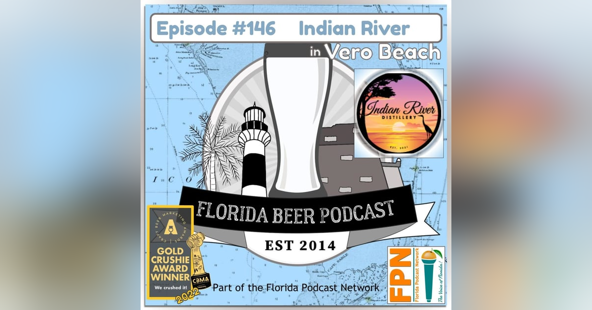 Florida Beer Podcast - Episode 146: Ray Hooker from Indian River Distillery Florida Beer Podcast - Episode 146: Ray Hooker from Indian River Distillery